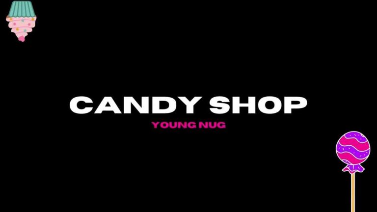 CANDY SHOP Lyrics — YOUNG NUG