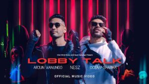 Lobby Talk Arjun Kanungo & Ocean Sharma Lyrics