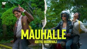 Mauhalle Aditya Bhardwaj Lyrics