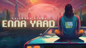 Enna Yaad Gajendra Verma Lyrics