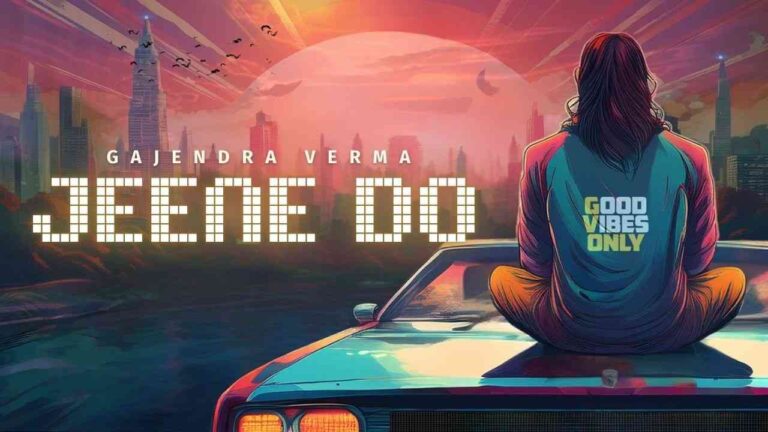 Jeene Do Gajendra Verma Lyrics